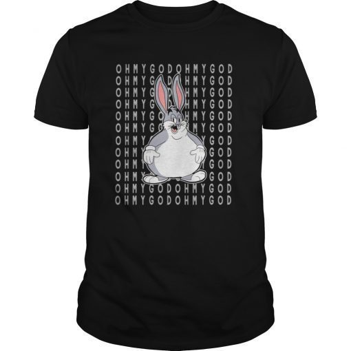 Oh My God Big Chungus Shirt