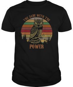 Owl The Babe With The Power Retro Vintage Shirt