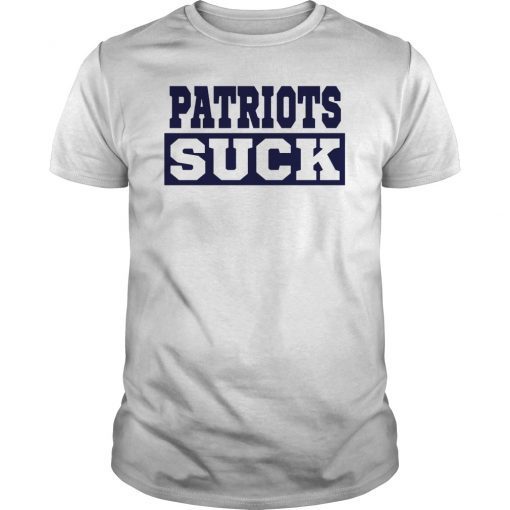 Patriots Suck T-Shirt I Hate Patriots Tee Shirt