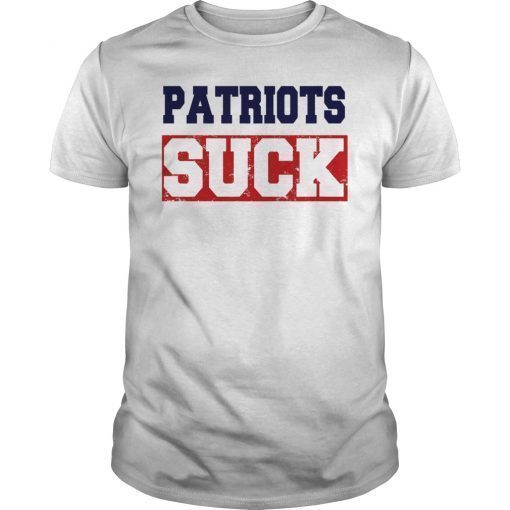 Patriots Suck T-Shirt I Hate Patriots Tee Shirt