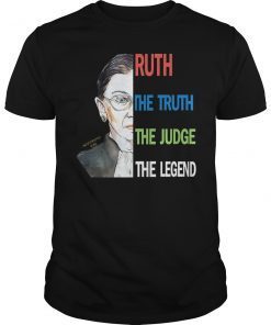 RBG Ruth The Truth The Judge Legend T-Shirt