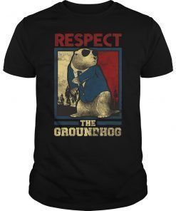 Respect The Groundhog Day T-Shirt