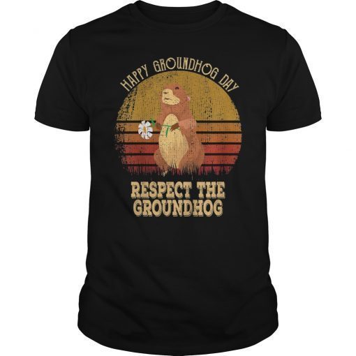Respect The Groundhog Shirt