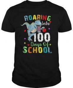 Roaring Into 100 Days Of School Shirt