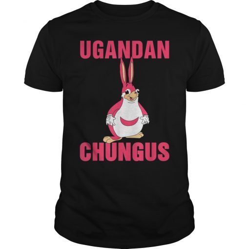 Ugandan Chungus Shirt