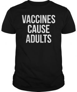 Vaccines Aause Adults Shirt