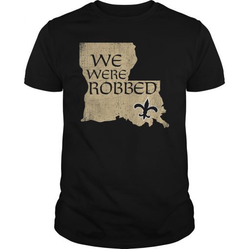 We Were Robbed New Orleans NOLA Football Shirt