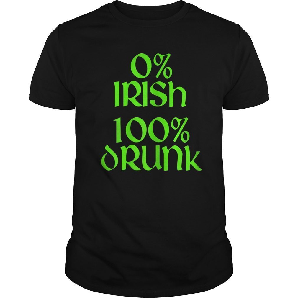 0% Irish 100% Drunk St. Patrick’s Day Dark T-Shirt