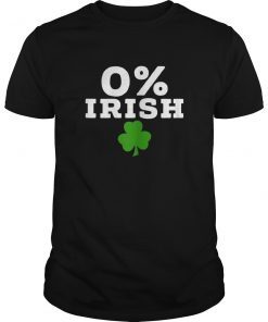 0% Irish t-shirt Funny St. Patrick's Day shirt