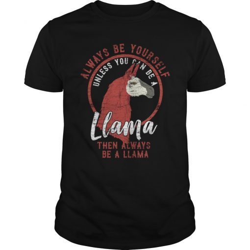 Always Be Yourself Llama T-Shirt