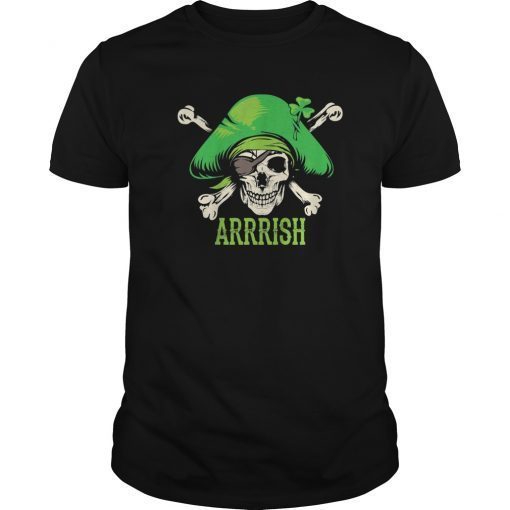 Arrrish Irish Shirt St. Patrick's Day Pirate Fans Funny Gift