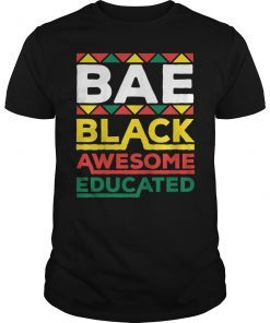 BAE Black Educated Black History Month Men and Women Shirt