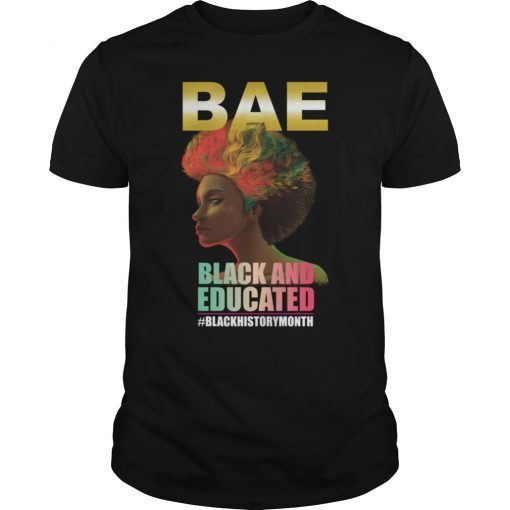 BAE Black and Educated Funny Shirt