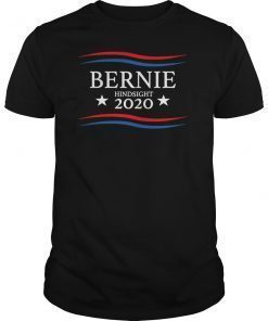 Bernie Sanders Hindsight 2020 - Presidential Campaign Shirt