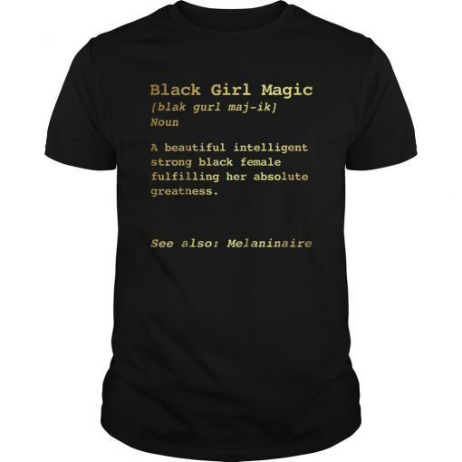 Black Girl Magic Definition Shirt Melanin Black Queen Tee