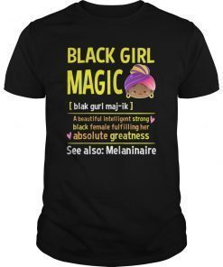 Black Girl Magic Definition T Shirt Melanin Gift Queen Women