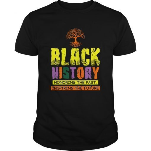 Black History Honoring Past Inspiring Future T-Shirt