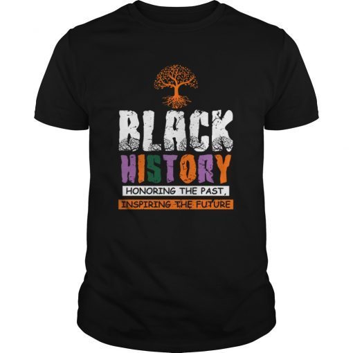 Black History Honoring Past Inspiring Future Tees