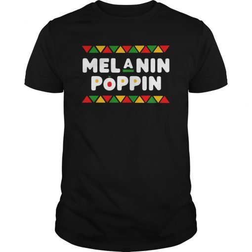 Black History Month Shirt Melanin Poppin