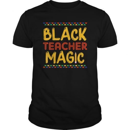 Black Teacher Magic African Black History Month t-shirt