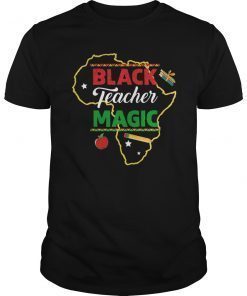 Black Teacher Magic Black History Month Teacher T-Shirt