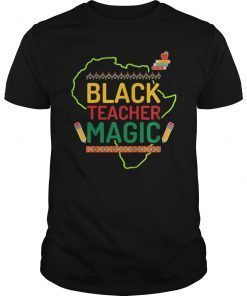 Black Teacher Magic - Black History Month Teacher T-Shirt