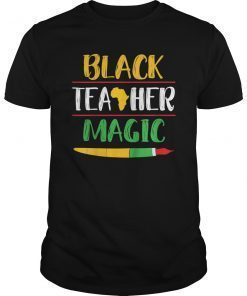 Black teacher magic Shirt Black history Month Educator Gift