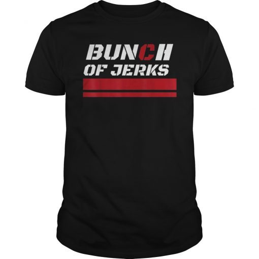 Bunch of Jerks Shirt for Mens Womens Kids