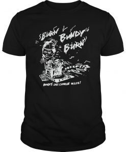 Burn Bundy Burn Execution Day Shirt