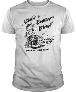 Burn Bundy Burn Execution Day Tee Shirt