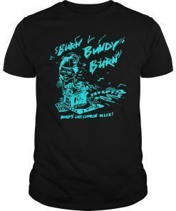 Burn Bundy Burn Tee Shirt