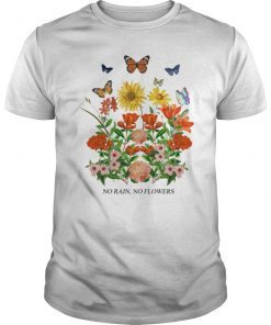 Cute No Rain No Flowers Women T-Shirt