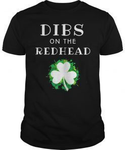 Dibs On The Redhead Funny St Patricks Day Shirt