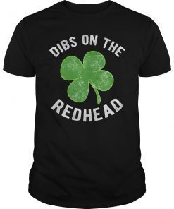 Dibs On The Redhead T-Shirt Funny St Patricks Day Drinking