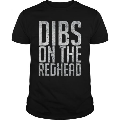 Dibs on the Redhead 2019 T-Shirt