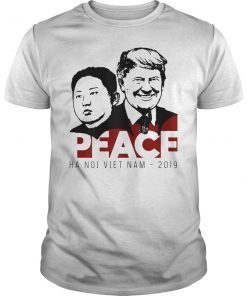 Donald Trump Meets Kim Jong Un Peace Ha Noi Viet Nam Shirt
