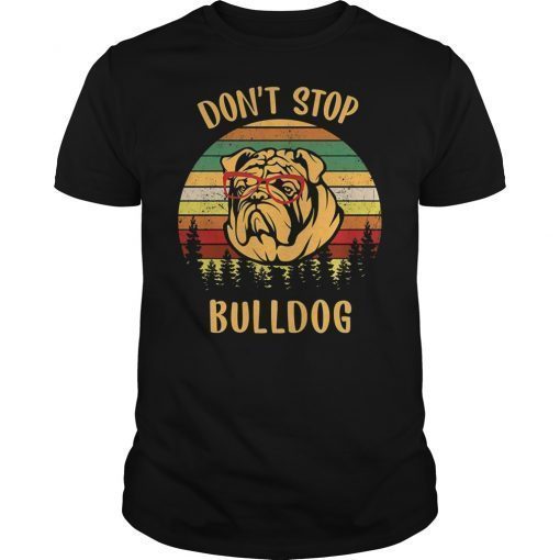 Don't Stop Retrieving Bulldog T-Shirt