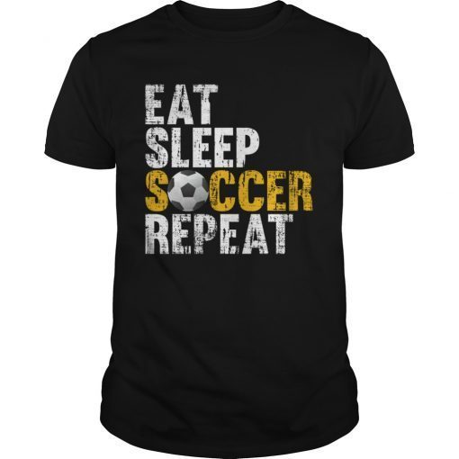 Eat Sleep Soccer Repeat Shirt Cool Sport Player Gift TShirt