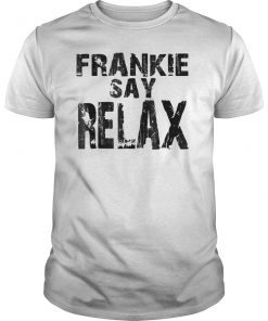 FRANKIE SAY RELAX SHIRT