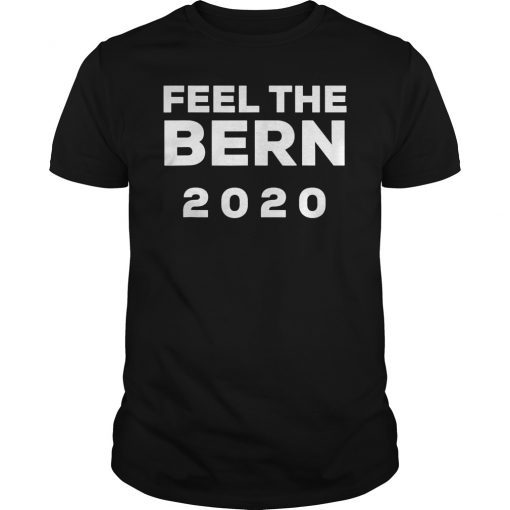 Feel the Bern 2020 Shirt