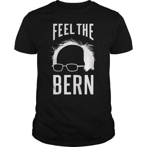 Feel the Bern Bernie Sanders Shirt