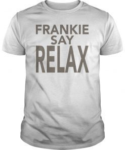 Frankie Say Relax Shirt T-Shirt