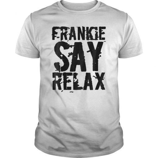 Frankie Say Relax T-Shirt Bold Font Shirt