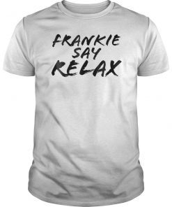 Frankie Say Relax T-Shirt For Man And Woman