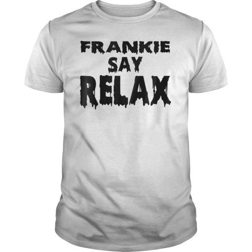 Frankie Say Relax T-Shirt Gift