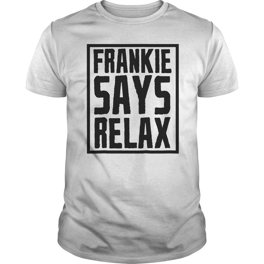 frankie says relax shirt rachel