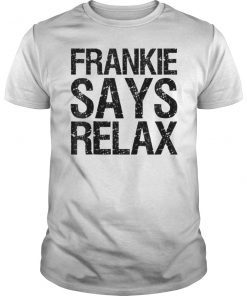 Frankie Says Relax Vintage T Shirt For Men Women Kids