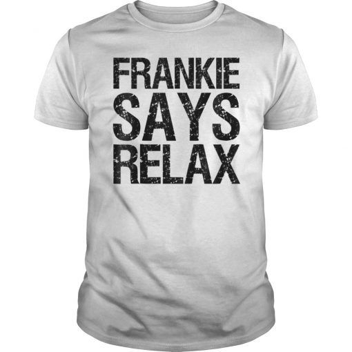 Frankie Says Relax Vintage T Shirt For Men Women Kids