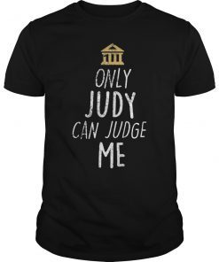 Funny Law Only Judy Can Judge Me Distressed T-Shirt