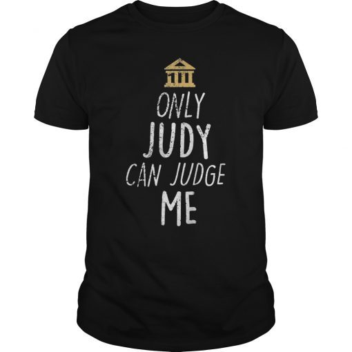 Funny Law Only Judy Can Judge Me Distressed T-Shirt